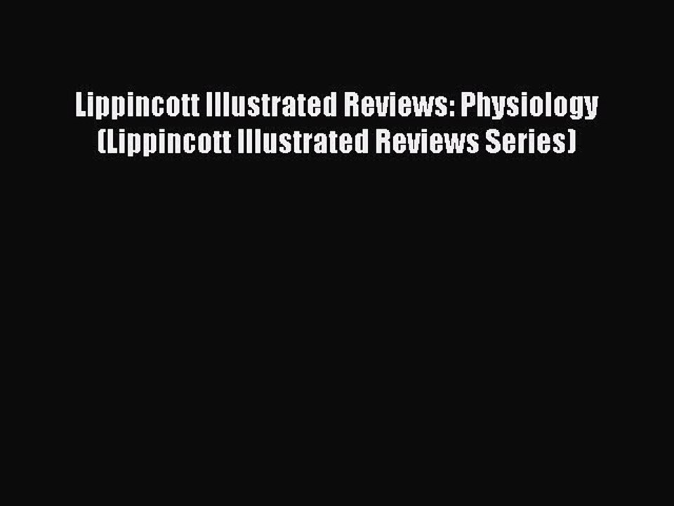 Download Lippincott Illustrated Reviews: Physiology (Lippincott Illustrated Reviews Series)