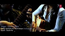 Kya Tujhe Ab Ye Dil Bataye VIDEO SONG  SANAM RE  Falak Shabir  T-Series -