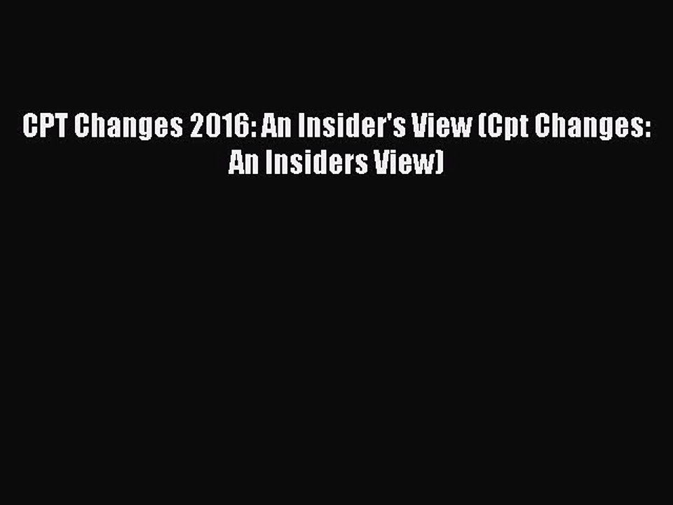 Download CPT Changes 2016: An Insider's View (Cpt Changes: An Insiders View) Free Books