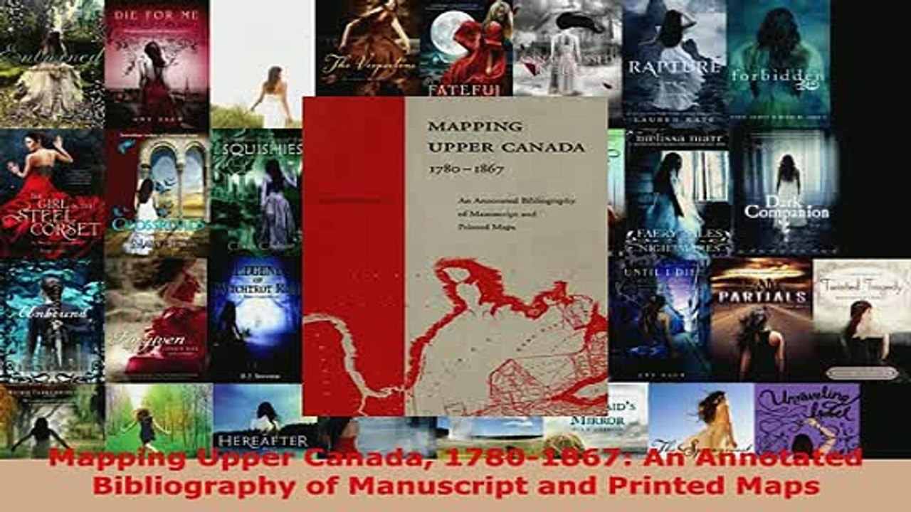 PDF  Mapping Upper Canada 17801867 An Annotated Bibliography of Manuscript and Printed Maps Download Full Ebook