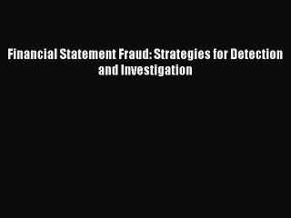 Download Financial Statement Fraud: Strategies for Detection and Investigation PDF Free