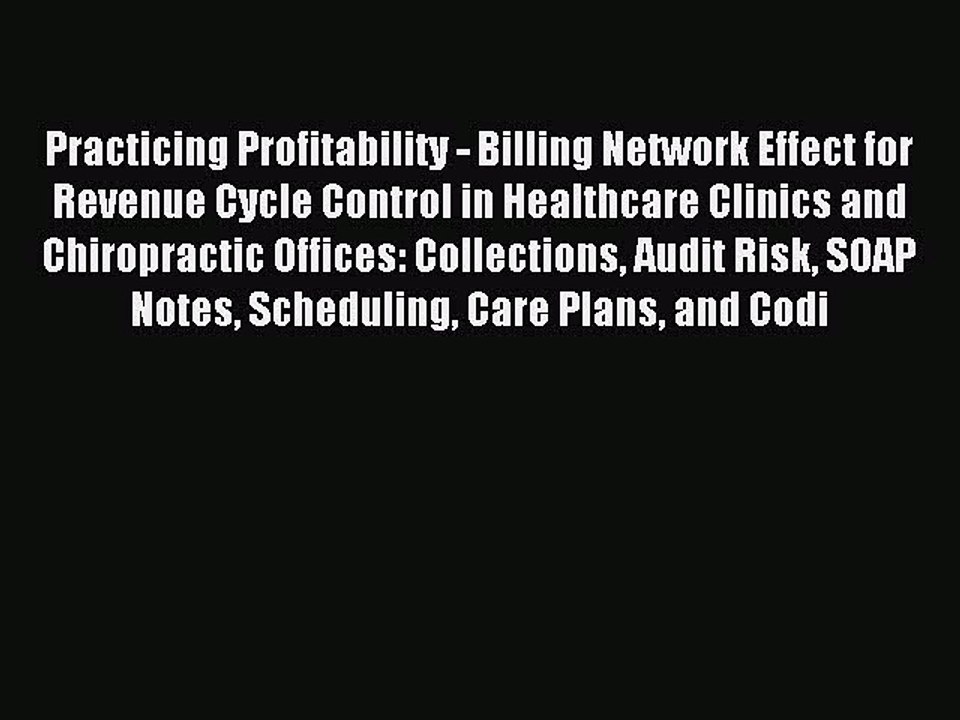 Read Practicing Profitability - Billing Network Effect for Revenue Cycle Control in Healthcare