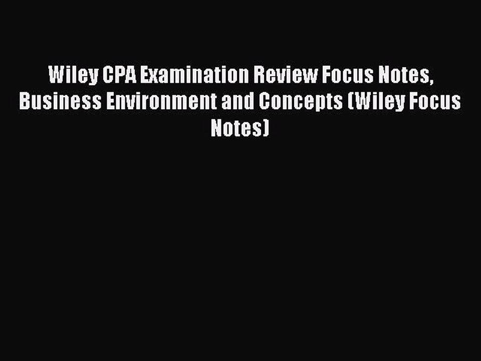 Read Wiley CPA Examination Review Focus Notes Business Environment and Concepts (Wiley Focus