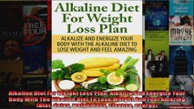 Read  Alkaline Diet For Weight Loss Plan Alkalize And Energize Your Body With The Alkaline Diet  Full EBook