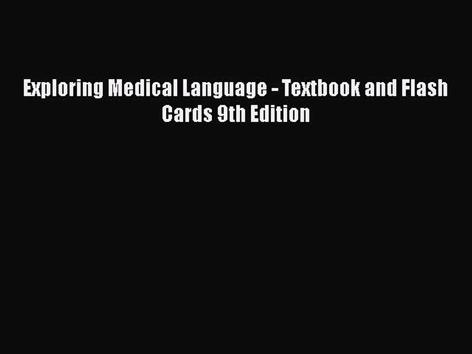 Download Exploring Medical Language - Textbook and Flash Cards 9th Edition  EBook