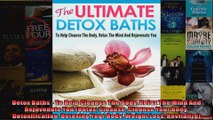 Read  Detox Baths  To Help Cleanse The Body Relax The Mind And Rejuvenate You Detox Cleanse  Full EBook