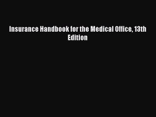 PDF Insurance Handbook for the Medical Office 13th Edition  EBook