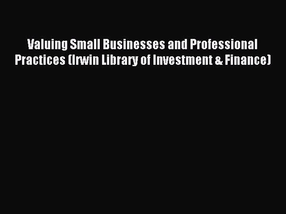 Read Valuing Small Businesses and Professional Practices (Irwin Library of Investment & Finance)