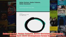 Free   Better Doctors Better Patients Better Decisions Envisioning Health Care 2020 Strüngmann Read Download
