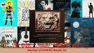 Download  Chicago Street Zoo A Childrens Survey of Architectural Animals Chicago Hidden in Plain Free Books