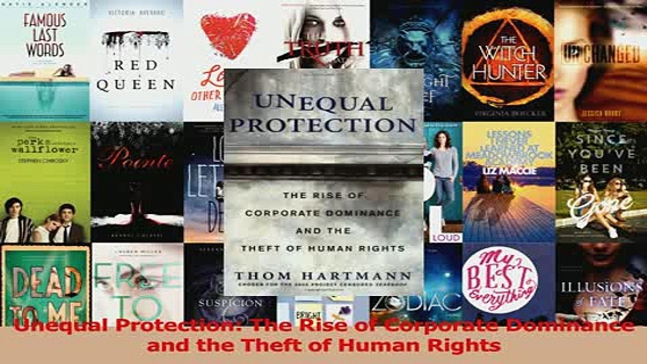 Read  Unequal Protection The Rise of Corporate Dominance and the Theft of Human Rights Ebook Free