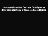 Read Investment Valuation: Tools and Techniques for Determining the Value of Any Asset Second