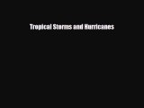 Read ‪Tropical Storms and Hurricanes Ebook Online