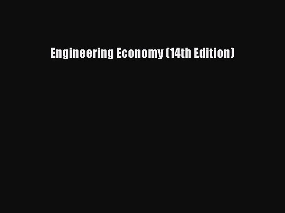 Read Engineering Economy (14th Edition) Ebook Free