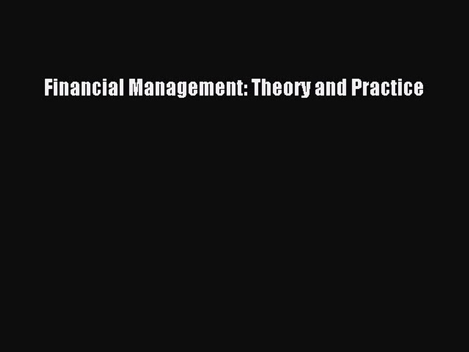 Read Financial Management: Theory and Practice Ebook Free