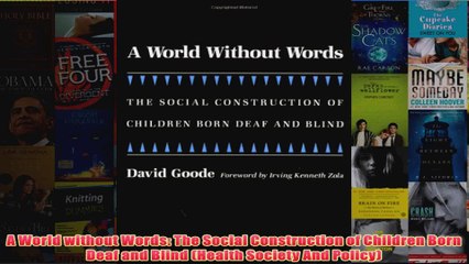 Free   A World without Words The Social Construction of Children Born Deaf and Blind Health Read Download