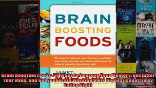 Read  Brain Boosting Foods 50 Ways to Improve Your Memory Unclutter Your Mind and Get your  Full EBook