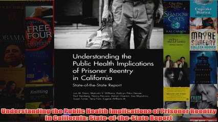 Free   Understanding the Public Health Implications of Prisoner Reentry in California Read Download