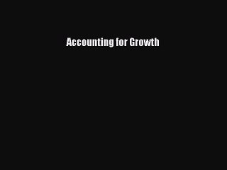 Read Accounting for Growth Ebook Free