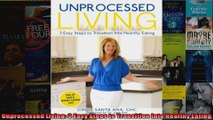 Read  Unprocessed Living 3 Easy Steps to Transition Into Healthy Eating  Full EBook