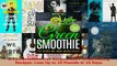 PDF  Green Smoothie Diet Recipes 100 Great Juicing Recipes Lose Up to 10 Pounds in 10 Days Read Full Ebook
