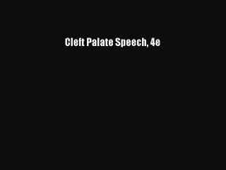 PDF Cleft Palate Speech 4e Free Books