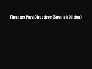 Download Finanzas Para Directivos (Spanish Edition) Ebook Free