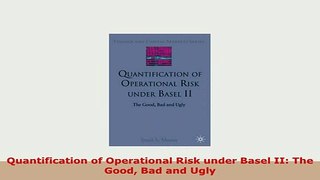 PDF  Quantification of Operational Risk under Basel II The Good Bad and Ugly PDF Full Ebook