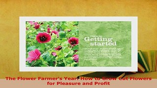 Download  The Flower Farmers Year How to Grow Cut Flowers for Pleasure and Profit Download Online