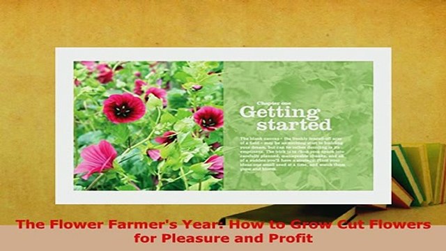 Download The Flower Farmers Year How to Grow Cut Flowers for Pleasure and Profit Download Online