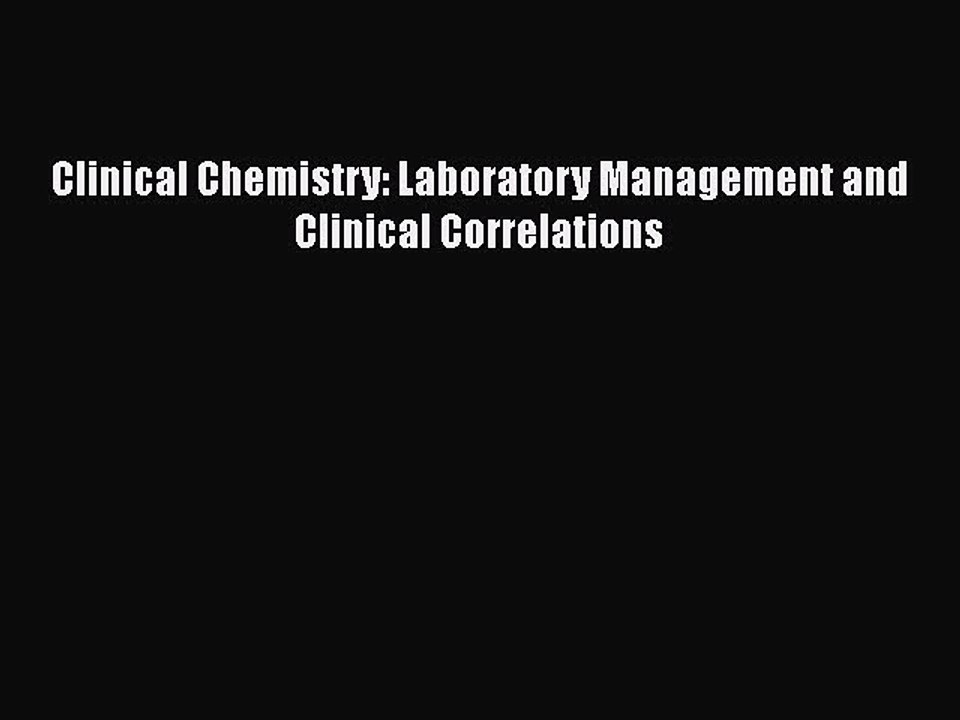 PDF Clinical Chemistry: Laboratory Management and Clinical Correlations Free Books