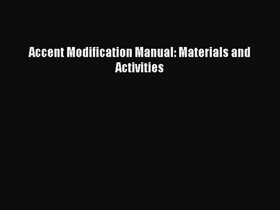 Download Accent Modification Manual: Materials and Activities Free Books