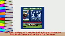 PDF  The Barn Guide to Treating Dairy Cows Naturally Practical Organic Cow Care for Farmers PDF Full Ebook