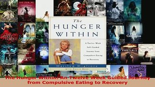 PDF  The Hunger Within An Twelve Week Guided Journey from Compulsive Eating to Recovery Read Online