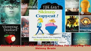 PDF  Skinny Copycat  The New Smart Rules For Copying The Skinny Brain Read Full Ebook