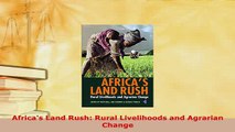Download  Africas Land Rush Rural Livelihoods and Agrarian Change Download Online