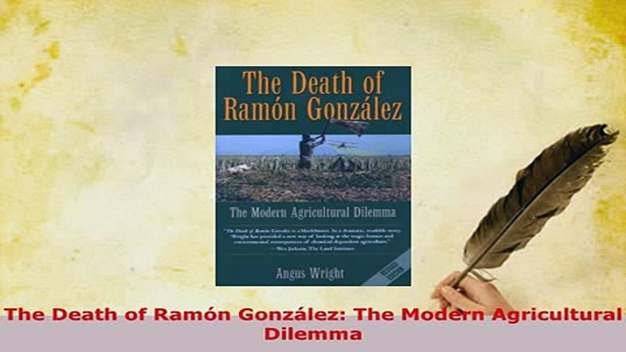 Download  The Death of Ramón González The Modern Agricultural Dilemma Read Full Ebook