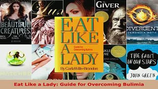 PDF  Eat Like a Lady Guide for Overcoming Bulimia Read Online