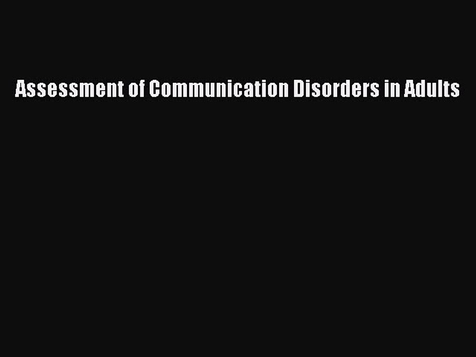Download Assessment of Communication Disorders in Adults  Read Online