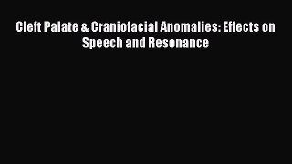 PDF Cleft Palate & Craniofacial Anomalies: Effects on Speech and Resonance  Read Online