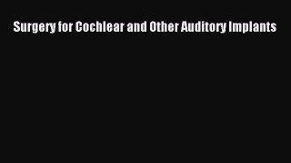 PDF Surgery for Cochlear and Other Auditory Implants  Read Online