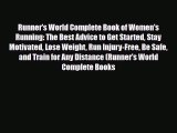 Download ‪Runner's World Complete Book of Women's Running: The Best Advice to Get Started Stay