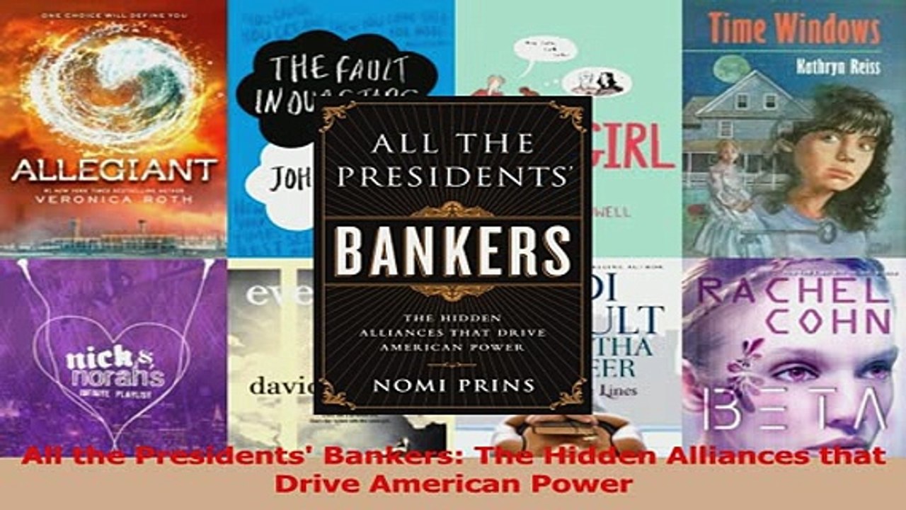 Read  All the Presidents Bankers The Hidden Alliances that Drive American Power Ebook Free