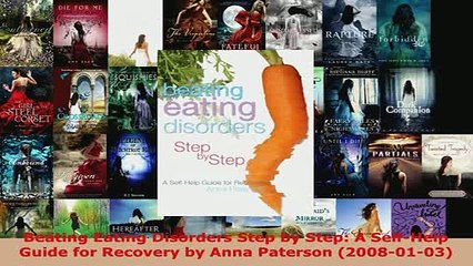 PDF  Beating Eating Disorders Step by Step A SelfHelp Guide for Recovery by Anna Paterson Read Online