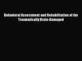 Read Behavioral Assessment and Rehabilitation of the Traumatically Brain-Damaged Ebook Free