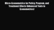 Read Micro-Econometrics for Policy Program and Treatment Effects (Advanced Texts in Econometrics)