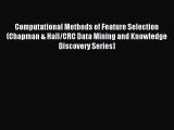 Read Computational Methods of Feature Selection (Chapman & Hall/CRC Data Mining and Knowledge