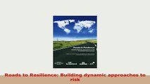 Download  Roads to Resilience Building dynamic approaches to risk PDF Full Ebook