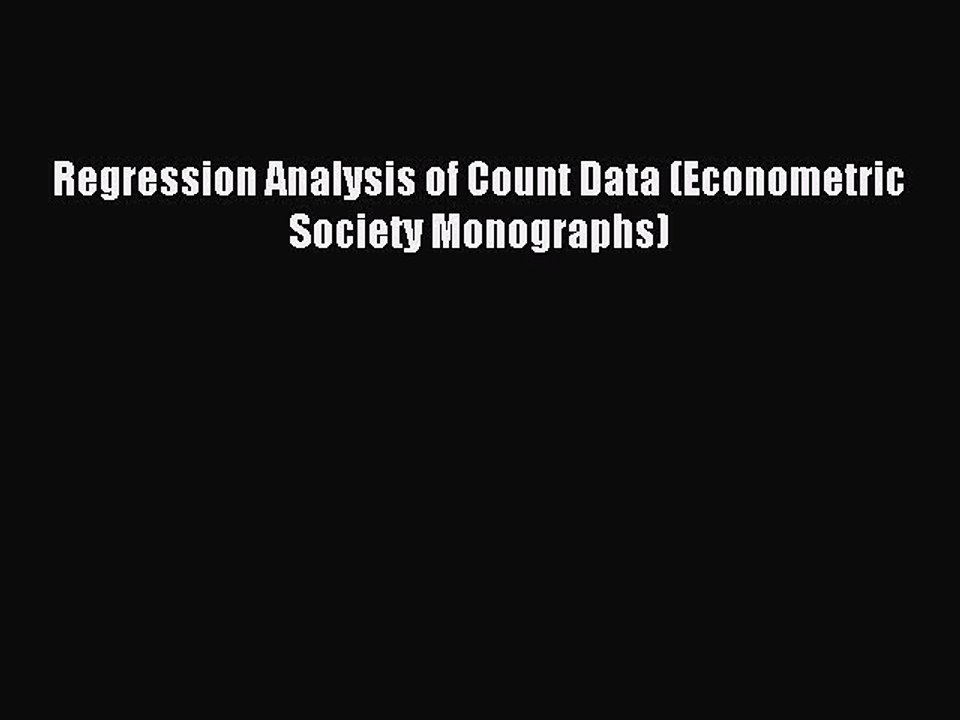 Download Regression Analysis of Count Data (Econometric Society Monographs) PDF Free