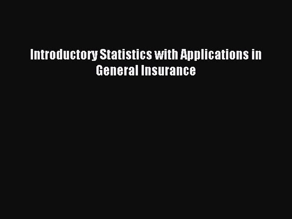 Read Introductory Statistics with Applications in General Insurance Ebook Free